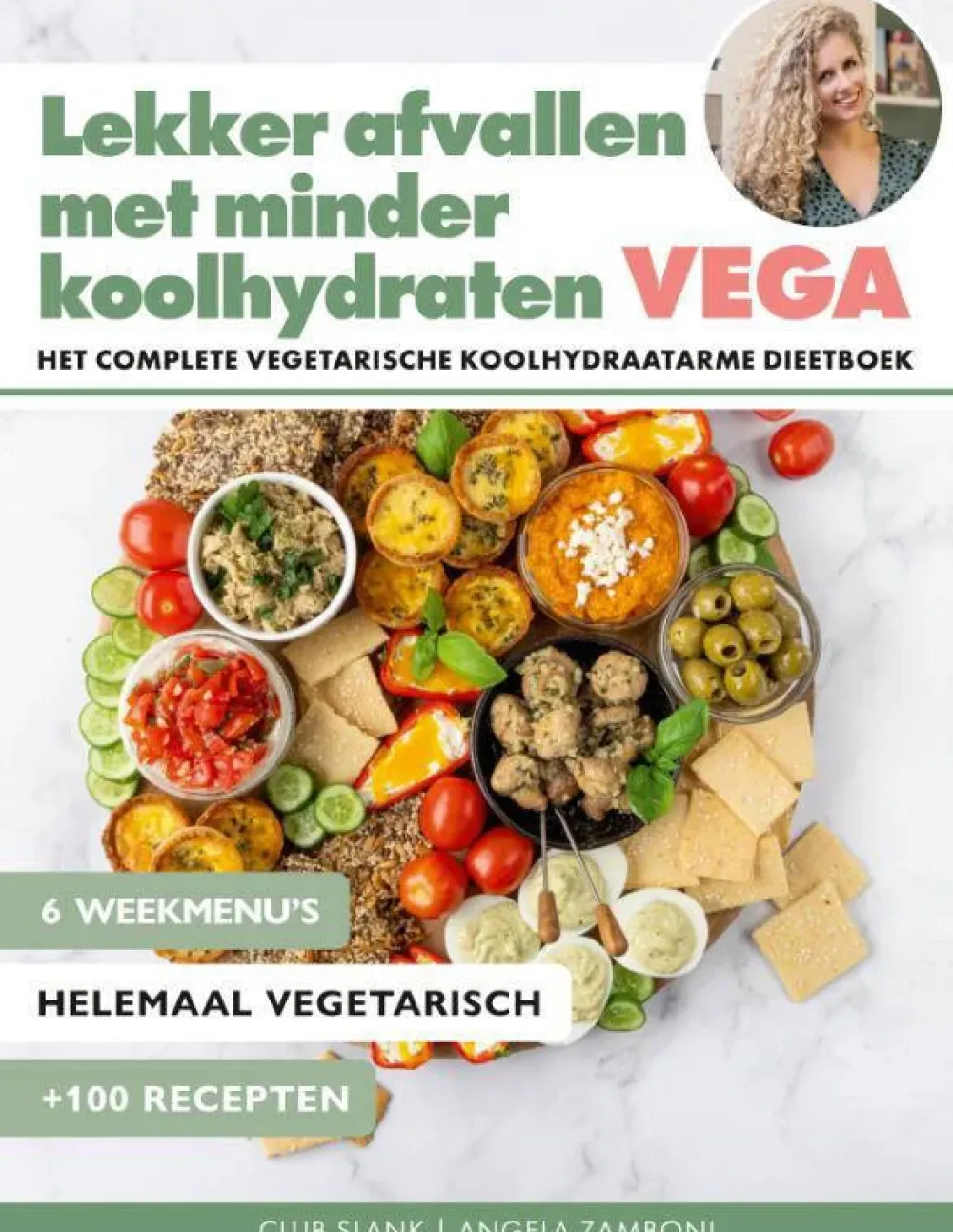 wehkamp Angela Zamboni En Club Slank Lekker Afvallen Met Minder Koolhydraten Vega