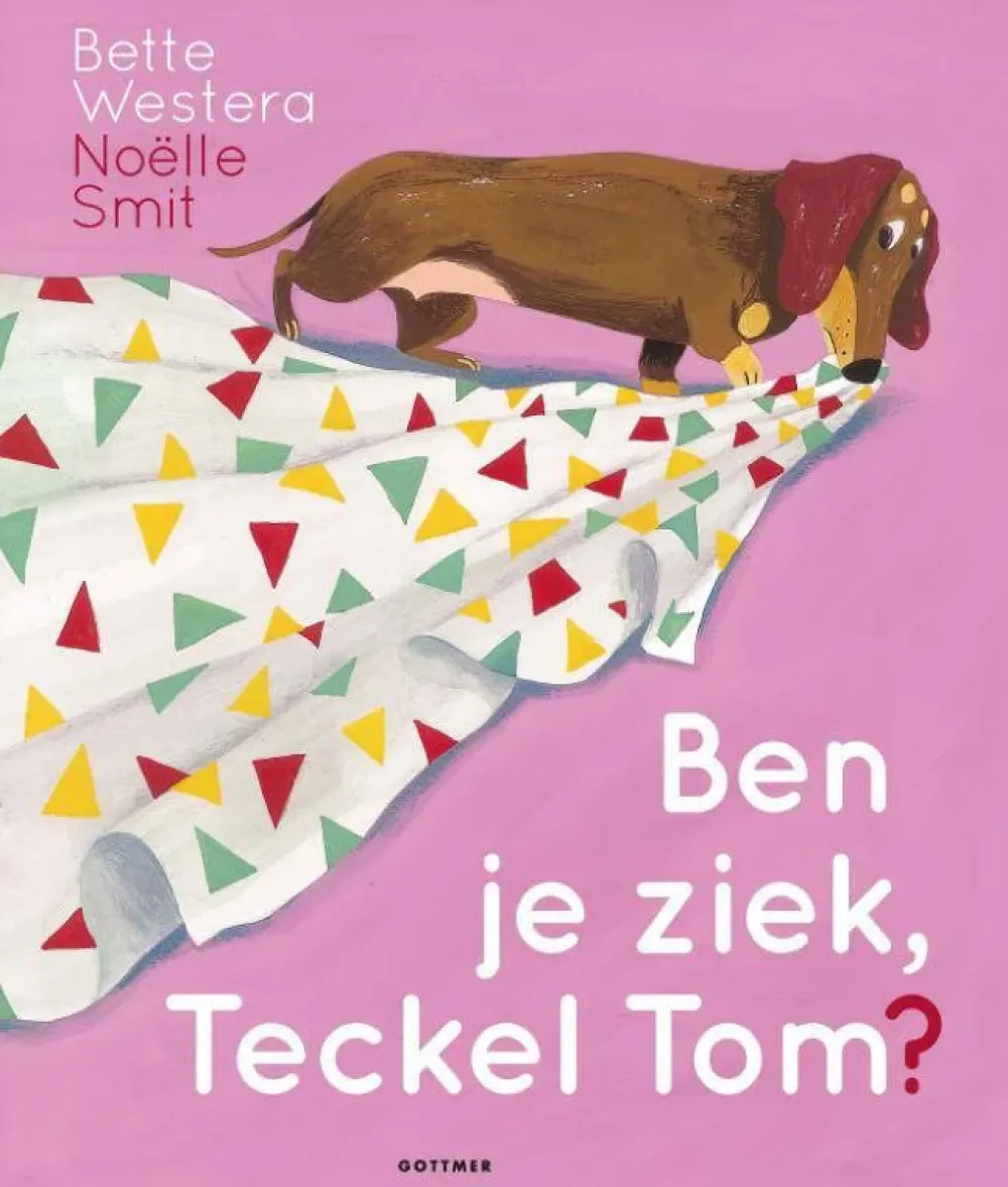 wehkamp Bette Westera Teckel Tom: Ben Je Ziek, Teckel Tom?